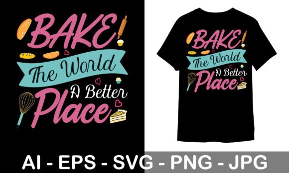 Download Baking T-shirt Design Bake the World a - Design Collection